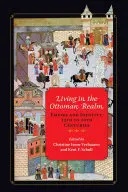 Leben im Osmanischen Reich: Reich und Identität, 13. bis 20. Jahrhundert - Living in the Ottoman Realm: Empire and Identity, 13th to 20th Centuries