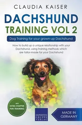 Dackeltraining Vol. 2 - Hundetraining für Ihren erwachsenen Dackel - Dachshund Training Vol 2 - Dog Training for Your Grown-up Dachshund