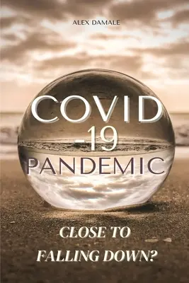 Covid-19-Pandemie: Kurz vor dem Untergang? - Covid-19 Pandemic: Close To Falling Down?