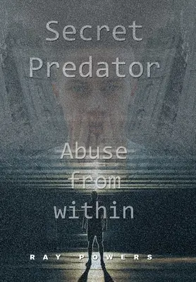 Geheimes Raubtier: Missbrauch von innen - Secret Predator: Abuse from Within