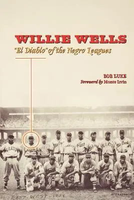 Willie Wells: El Diablo der Negro Leagues - Willie Wells: El Diablo of the Negro Leagues