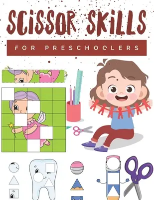 Scherenfähigkeiten für Vorschulkinder: Schneiden Praxis Arbeitsblätter für Vorschulkinder zu Kindergartenkinder, schneiden und kleben Aktivität Buch Alter 3-5 mit 100 Seiten. - Scissor Skills for Preschoolers: Cutting practice worksheets for preschoolers to kindergarteners, cut and paste activity book ages 3-5 with 100 pages.