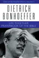 Gemeinsames Leben und Gebetbuch der Bibel: Dietrich Bonhoeffers Werke, Band 5 - Life Together and Prayerbook of the Bible: Dietrich Bonhoeffer Works, Volume 5