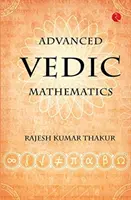 Fortgeschrittene Vedische Mathematik - Advanced Vedic Mathematics