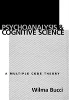 Psychoanalyse und Kognitionswissenschaft: Multiple Code Theorie, ein - Psychoanalysis and Cognitive Science: Multiple Code Theory, a