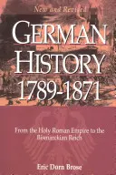 Deutsche Geschichte 1789-1871: Vom Heiligen Römischen Reich zum Bismarckschen Reich - German History 1789-1871: From the Holy Roman Empire to the Bismarckian Reich