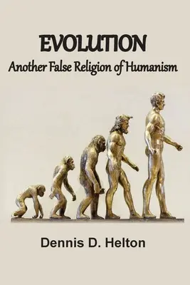Evolution, eine weitere falsche Religion des Humanismus - Evolution, Another False Religion of Humanism