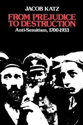 Vom Vorurteil zur Vernichtung: Antisemitismus, 1700-1933 - From Prejudice to Destruction: Anti-Semitism, 1700-1933