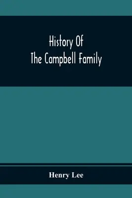 Die Geschichte der Familie Campbell - History Of The Campbell Family