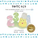 Die Zahlengeschichte 1 የቁጥር ተረት: Kleines Buch Eins Englisch-Amharisch - The Number Story 1 የቁጥር ተረት: Small Book One English-Amharic