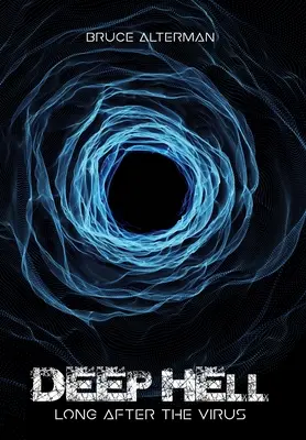 Tiefe Hölle: Lange nach dem Virus - Deep Hell: Long After the Virus