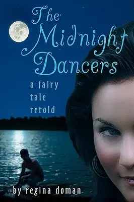 Die Mitternachtstänzerinnen: Ein neu erzähltes Märchen - The Midnight Dancers: A Fairy Tale Retold