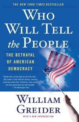 Wer wird es dem Volk sagen: Der Verrat an der amerikanischen Demokratie - Who Will Tell the People: The Betrayal of American Democracy