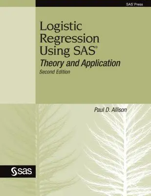 Logistische Regression mit SAS: Theorie und Anwendung - Logistic Regression Using SAS: Theory and Application