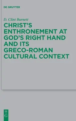 Die Inthronisierung Christi zur Rechten Gottes und ihr griechisch-römischer Kulturkontext - Christ's Enthronement at God's Right Hand and Its Greco-Roman Cultural Context