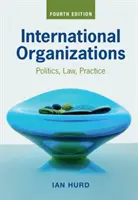Internationale Organisationen: Politik, Recht, Praxis - International Organizations: Politics, Law, Practice