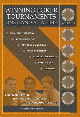 Pokerturniere gewinnen, ein Blatt nach dem anderen, Band III - Winning Poker Tournaments One Hand at a Time Volume III