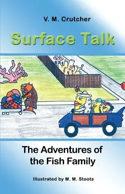 Oberflächengespräch: Die Abenteuer der Familie Fish - Surface Talk: The Adventures of the Fish Family