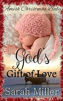 Amish Christmas Baby: Gottes Geschenk der Liebe - Amish Christmas Baby: God's Gift of Love