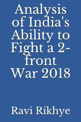 Analyse von Indiens Fähigkeit, einen Zweifrontenkrieg zu führen 2018 - Analysis of India's Ability to Fight a 2-Front War 2018