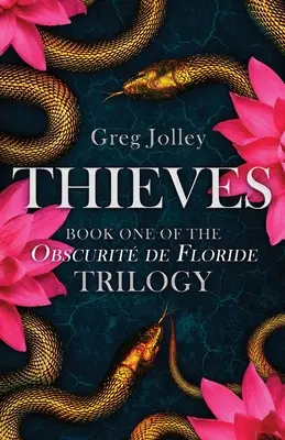 Die Diebe: Buch Eins: Die Obscurit de Floride Trilogie - Thieves: Book One: The Obscurit de Floride Trilogy