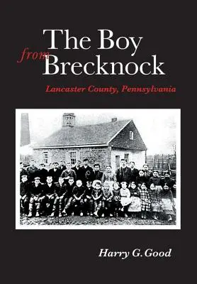 Der Junge aus Brecknock: Lancaster Grafschaft, Pennsylvania - The Boy from Brecknock: Lancaster County, Pennsylvania