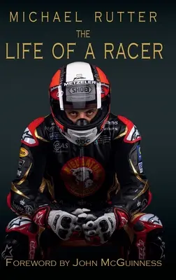 Michael Rutter: Das Leben eines Rennfahrers - Michael Rutter: The Life of a Racer