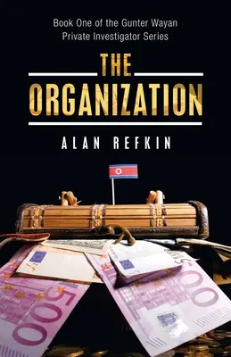 Die Organisation: Buch Eins der Gunter Wayan Privatdetektiv-Serie - The Organization: Book One of the Gunter Wayan Private Investigator Series