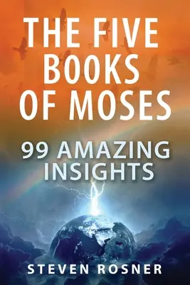 Die fünf Bücher des Mose: 99 verblüffende Einsichten - The Five Books of Moses: 99 Amazing Insights