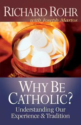 Warum katholisch sein? - Why Be Catholic?