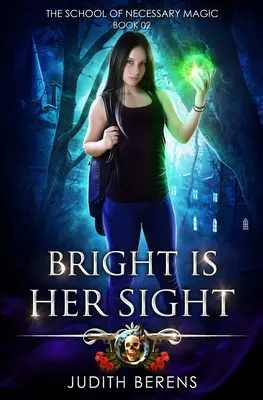 Hell ist ihr Anblick: Ein Urban-Fantasy-Action-Abenteuer - Bright Is Her Sight: An Urban Fantasy Action Adventure