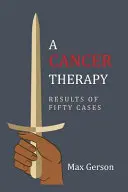 Eine Krebstherapie: Ergebnisse von fünfzig Fällen: Nachdruck der Erstausgabe - A Cancer Therapy: Results of Fifty Cases: Reprint of First Edition