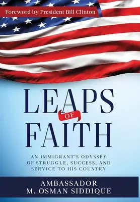 Sprünge des Glaubens: Die Odyssee eines Einwanderers über Kampf, Erfolg und Dienst am Vaterland - Leaps of Faith: An Immigrant's Odyssey of Struggle, Success, and Service to his Country