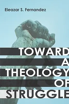 Auf dem Weg zu einer Theologie des Kampfes - Toward a Theology of Struggle