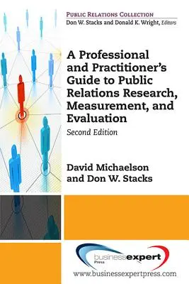 Leitfaden für Fachleute und Praktiker für Forschung, Messung und Bewertung von Öffentlichkeitsarbeit, Zweite Auflage - A Professional and Practitioner's Guide to Public Relations Research, Measurement, and Evaluation, Second Edition