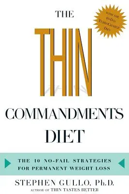 Die Schlank-Gebote-Diät: Die zehn Erfolg versprechenden Strategien für dauerhaften Gewichtsverlust - The Thin Commandments Diet: The Ten No-Fail Strategies for Permanent Weight Loss