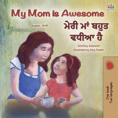 My Mom is Awesome (Englisch Punjabi Bilinguales Kinderbuch - Gurmukhi) - My Mom is Awesome (English Punjabi Bilingual Children's Book - Gurmukhi)