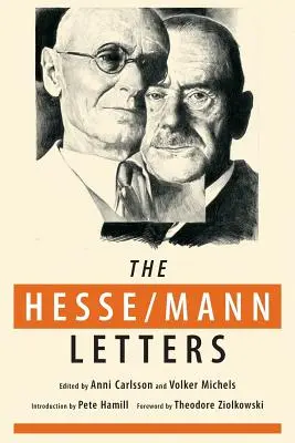 Die Hesse-Mann-Briefe: Die Korrespondenz von Hermann Hesse und Thomas Mann 1910-1955 - The Hesse-Mann Letters: The Correspondence of Hermann Hesse and Thomas Mann 1910-1955