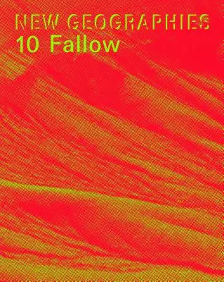 Neue Geographien 10: Brachland - New Geographies 10: Fallow