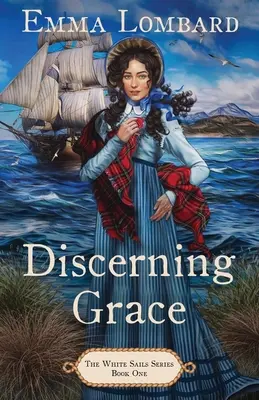 Unterscheidende Gnade (Die Weiße-Segel-Serie Buch 1) - Discerning Grace (The White Sails Series Book 1)
