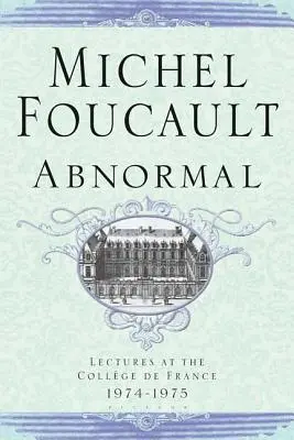 Abnorm: Vorlesungen am College de France 1974-1975 - Abnormal: Lectures at the College de France 1974-1975