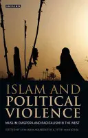 Islam und politische Gewalt: Muslimische Diaspora und Radikalismus im Westen - Islam and Political Violence: Muslim Diaspora and Radicalism in the West