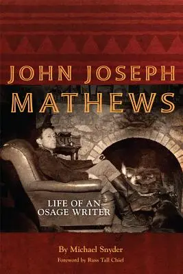 John Joseph Mathews, 69: Das Leben eines Osage-Schriftstellers - John Joseph Mathews, 69: Life of an Osage Writer