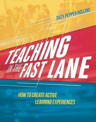 Lehren auf der Überholspur: Wie man aktive Lernerfahrungen schafft - Teaching in the Fast Lane: How to Create Active Learning Experiences