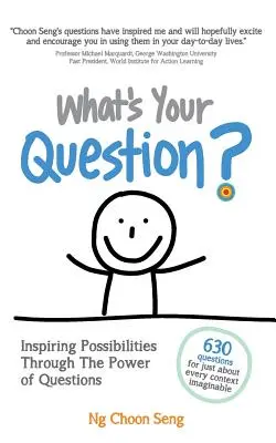 Wie lautet Ihre Frage? Inspirierende Möglichkeiten durch die Kraft der Fragen - What's Your Question?: Inspiring Possibilities Through The Power of Questions