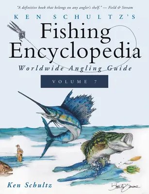 Ken Schultz' Angel-Enzyklopädie Band 7: Weltweiter Angelführer - Ken Schultz's Fishing Encyclopedia Volume 7: Worldwide Angling Guide