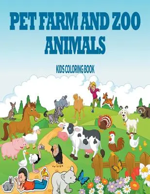 Haustiere, Bauernhof und Zoo: Kinder-Malbuch - Pet, Farm & Zoo Animals: Kids Coloring Book