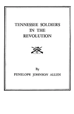 Tennessee-Soldaten in der Revolution - Tennessee Soldiers in the Revolution