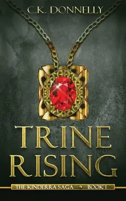 Trine Rising: Die Kinderra-Saga: Buch 1 - Trine Rising: The Kinderra Saga: Book 1