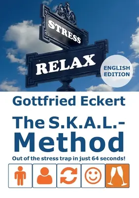 Die S.K.A.L.-Methode: Raus aus der Stressfalle in nur 64 Sekunden! - The S.K.A.L.-Method: Out of the stress trap in just 64 seconds!